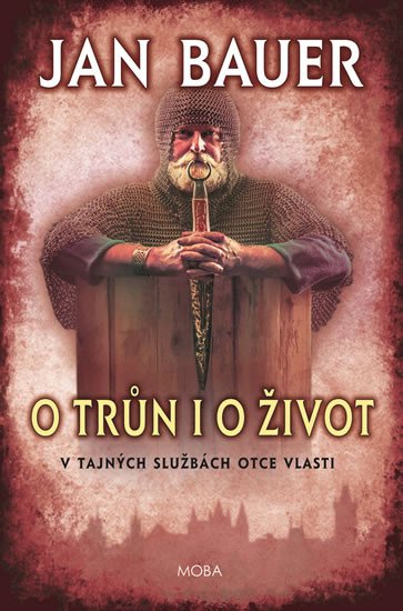 O TRŮN I O ŽIVOT V TAJNÝCH SLUŽBÁCH OTCE VLASTI