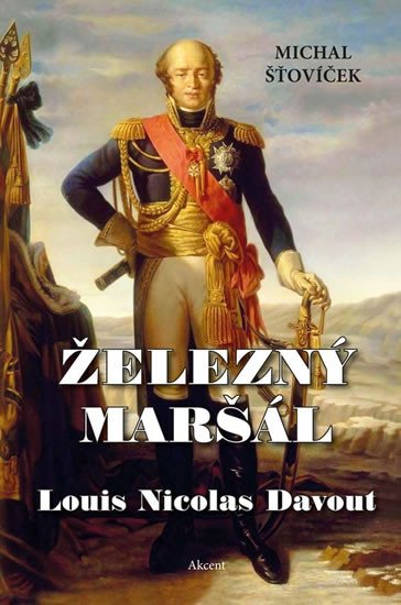 ŽELEZNÝ MARŠÁL LOUIS NICOLAS DAVOUT