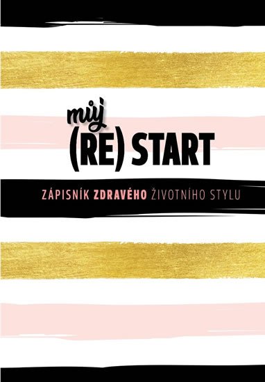 MŮJ (RE)START - ZÁPISNÍK ZDRAVÉHO ŽIVOTNÍHO STYLU