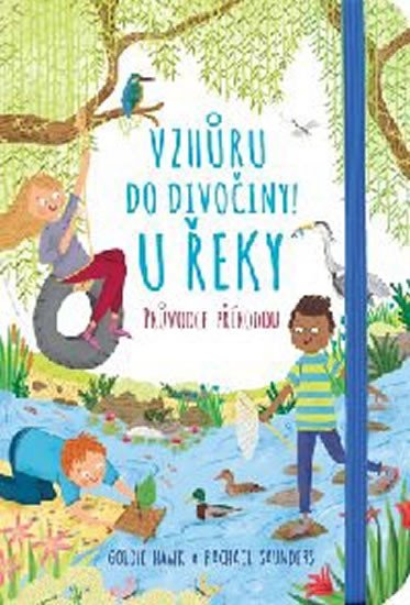 U ŘEKY - VZHŮRU DO DIVOČINY!