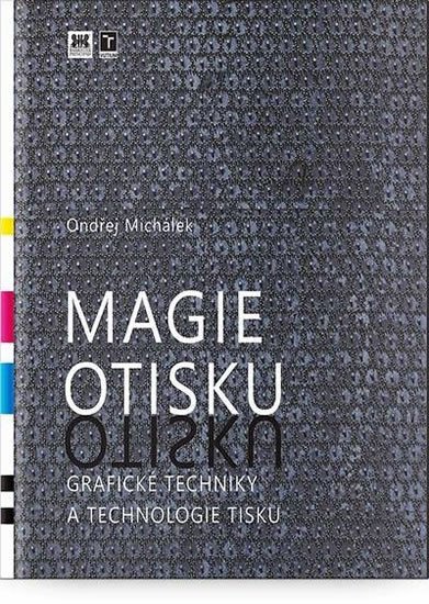 MAGIE OTISKU - GRAFICKÉ TECHNIKY A TECHN