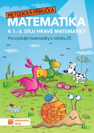 HRAVÁ MATEMATIKA METODICKÁ PŘÍRUČKA K 1.-3. DÍLU HRAV. MAT.