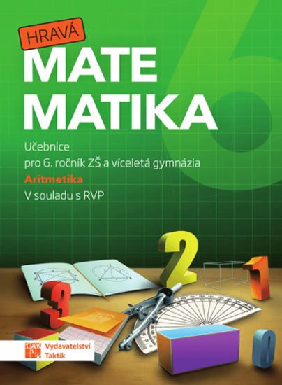 HRAVÁ MATEMATIKA 6 UČEBNICE ARITMETIKA