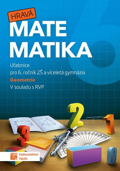 HRAVÁ MATEMATIKA 6 UČEBNICE GEOMETRIE