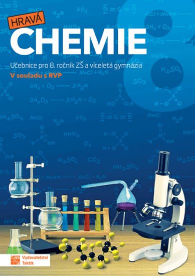 HRAVÁ CHEMIE 8 UČEBNICE PRO 8.R.ZŠ A VÍCELETÁ GYMNÁZIA