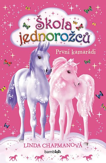 ŠKOLA JEDNOROŽCŮ - PRVNÍ KAMARÁDI