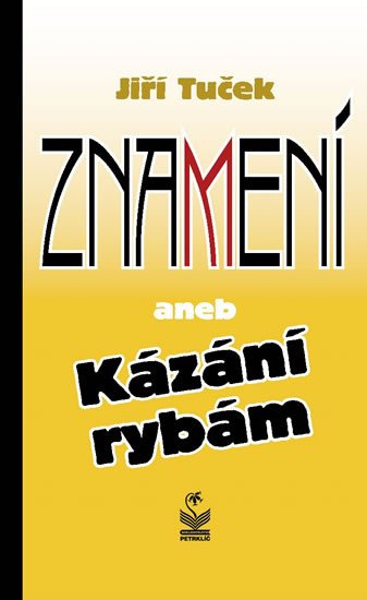 ZNAMENÍ ANEB KÁZÁNÍ RYBÁM