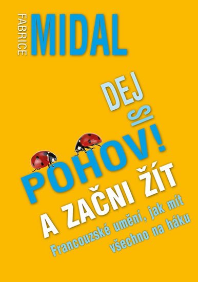 DEJ SI POHOV! A ZAČNI ŽÍT