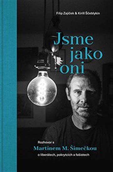 JSME JAKO ONI. ROZHOVOR S MARTINEM M. ŠIMEČKOU