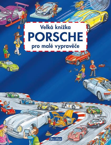 VELKÁ KNÍŽKA PORSCHE PRO MALÉ VYPRAVĚČE (VELKÉ LEPORELO)