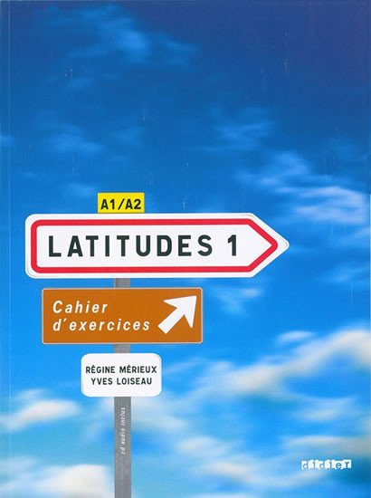 LATITUDES 1 CAHIER D’EXERCICES+CD