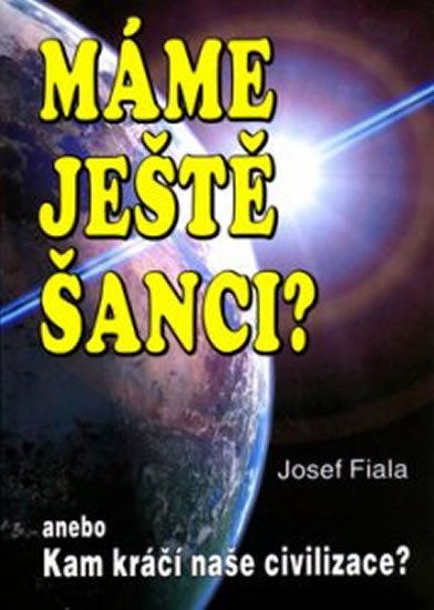 MÁME JEŠTĚ ŠANCI? KAM KRÁČÍ...