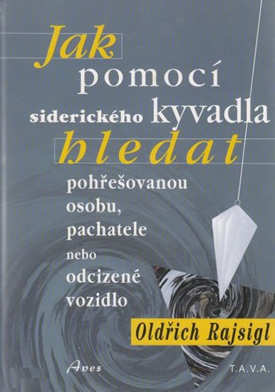 JAK POMOCÍ SIDERICKÉHO KYVADLA HLEDAT POHŘEŠOVANOU OSOBU