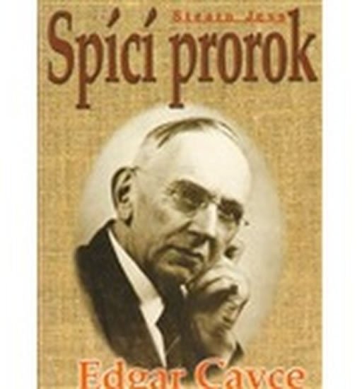 EDGAR CAYCE - SPÍCÍ PROROK