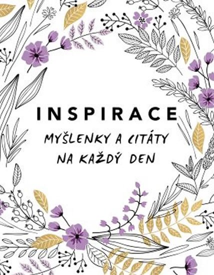 INSPIRACE - MYŠLENKY A CITÁTY NA KAŽDÝ DEN