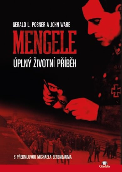 MENGELE. ÚPLNÝ ŽIVOTNÍ PŘÍBĚH