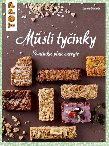 Obálka knihy MÜSLI TYČINKY (TOPP) od autora Schlaich Jasmin