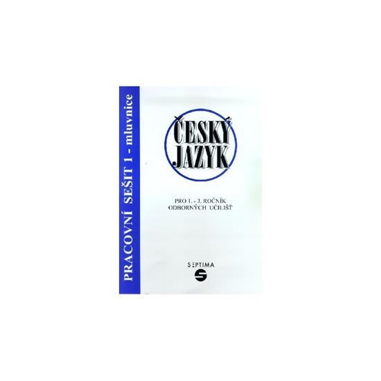 ČESKÝ JAZYK PRO OU - PS 1 - MLUVNICE