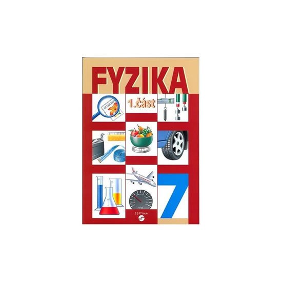 FYZIKA 7/1 UČEBNICE /SEPTIMA/