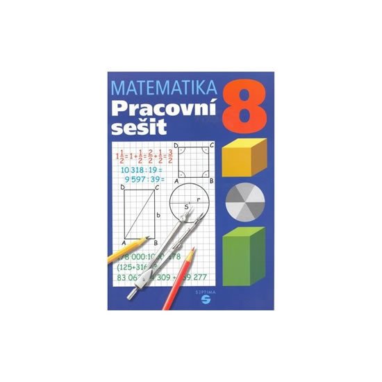 MATEMATIKA 8 PRACOVNÍ SEŠIT /SEPTIMA/