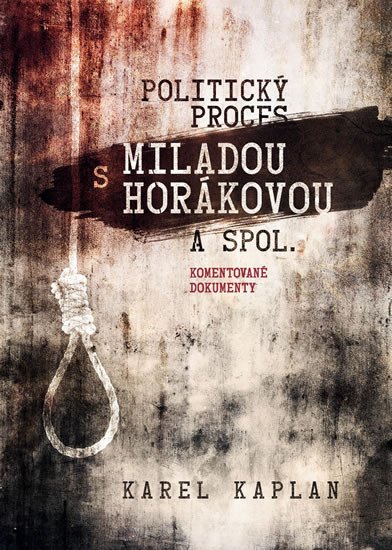 POLITICKÝ PROCES S MILADOU HORÁKOVOU A SPOL.