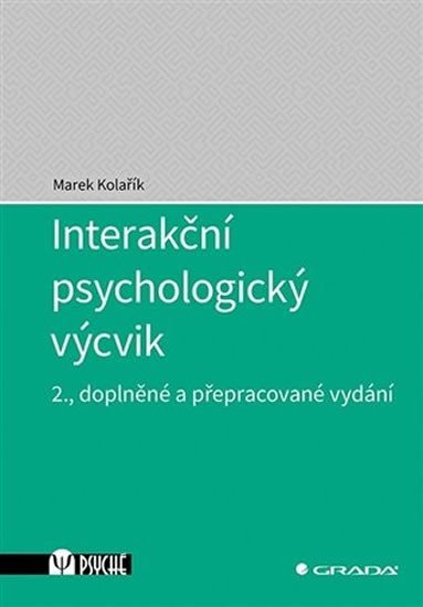 INTERAKČNÍ PSYCHOLOGICKÝ VÝCVIK [2. ROZŠÍŘENÉ VYDÁNÍ]