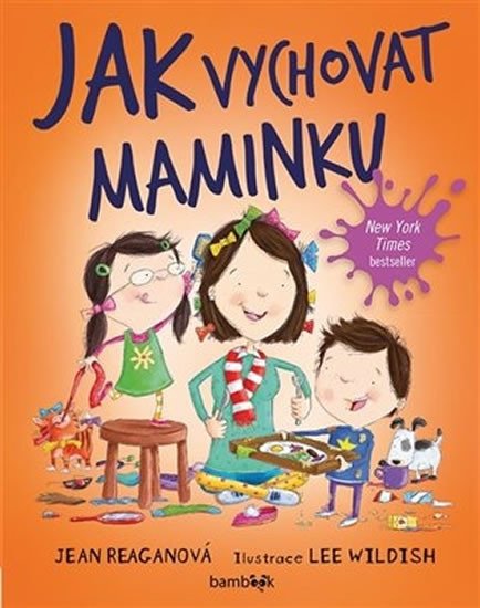 JAK VYCHOVAT MAMINKU