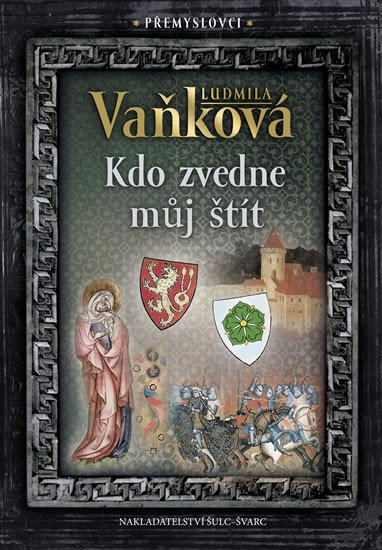 PŘEMYSLOVCI - KDO ZVEDNE MŮJ ŠTÍT (4)