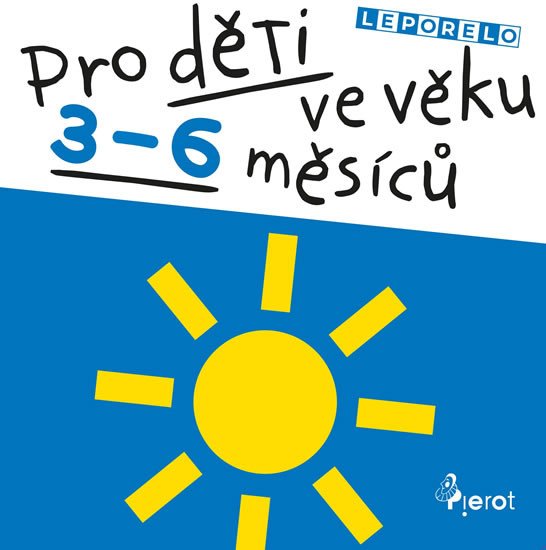 PRO DĚTI VE VĚKU 3-6 MĚSÍCŮ LEPORELO