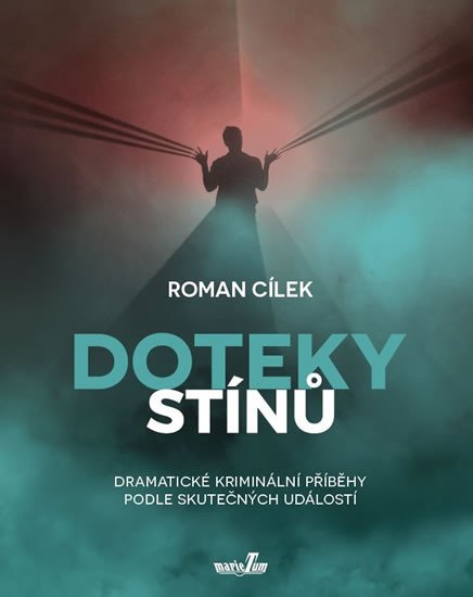 DOTEKY STÍNŮ - DRAMATICKÉ KRIMINÁLNÍ PŘÍBĚHY PODLE SKUT. UD.