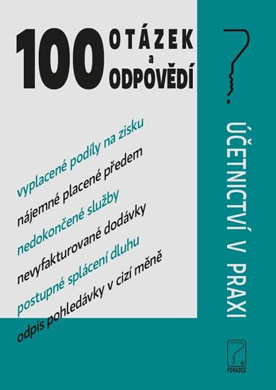 100 OTÁZEK A ODPOVĚDÍ ÚČETNICTVÍ V PRAXI