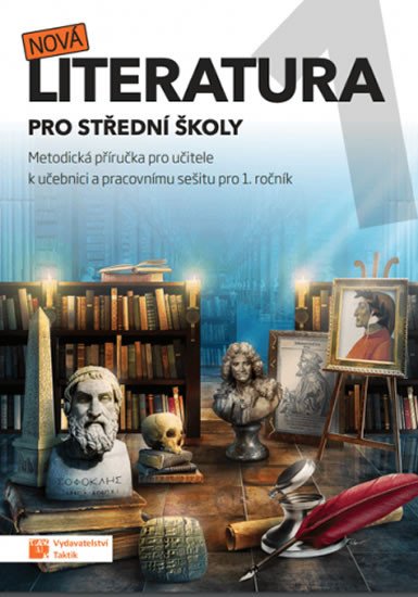 NOVÁ LITERATURA PRO 1.ROČNÍK SŠ METODICKÁ PŘÍRUČKA PRO UČITE