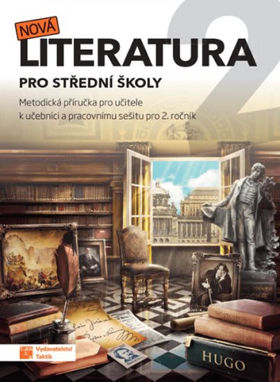 NOVÁ LITERATURA PRO 2.ROČNÍK SŠ METODICKÁ PŘÍRUČKA PRO UČITE