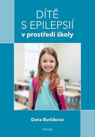 DÍTĚ S EPILEPSIÍ V PROSTŘEDÍ ŠKOLY