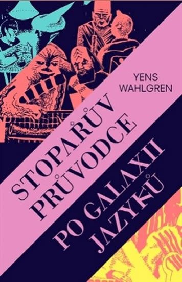 STOPAŘŮV PRŮVODCE PO GALAXII JAZYKŮ - FANTASTICKÁ LINGVISTIK