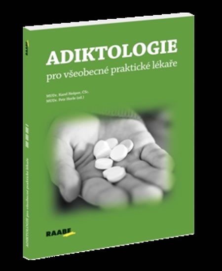 ADIKTOLOGIE PRO VŠEOBECNÉ PRAKTICKÉ LÉKAŘE