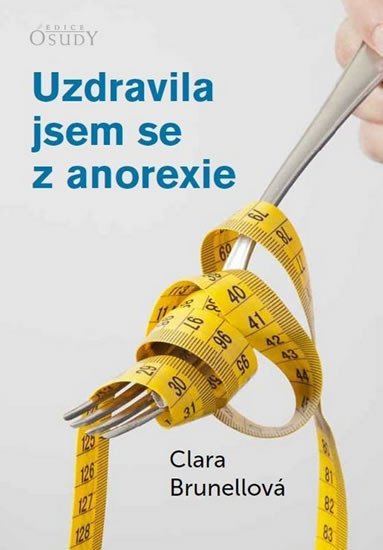 UZDRAVILA JSEM SE Z ANOREXIE