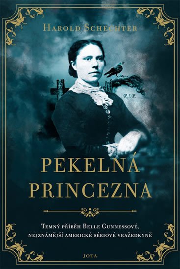 PEKELNÁ PRINCEZNA (TEMNÝ PŘÍBĚH BELLE GUNNERSOVÉ...)