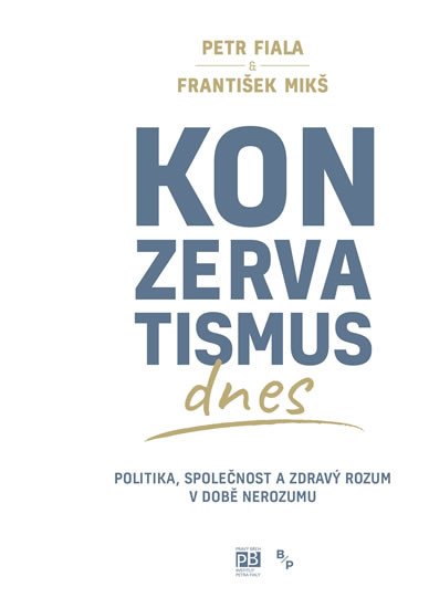 KONZERVATISMUS DNES - POLITIKA, SPOLEČNOST A ZDRAVÝ ROZUM