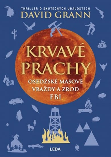 KRVAVÉ PRACHY. OSEDŽSKÉ MASOVÉ VRAŽDY A ZROD FBI