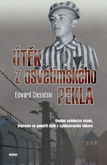 ÚTĚK Z OSVĚTIMSKÉHO PEKLA