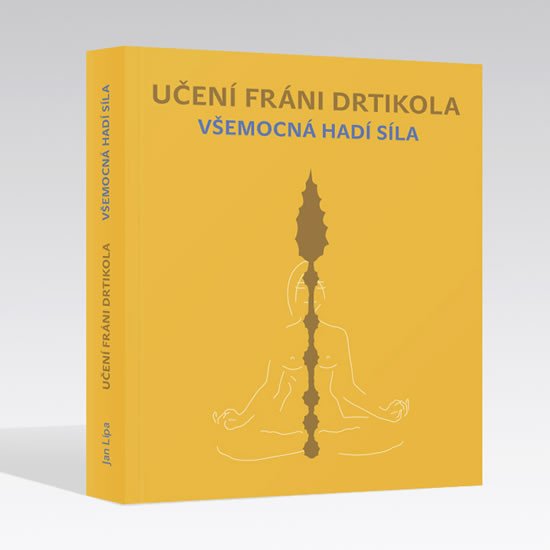 UČENÍ FRÁNI DRTIKOLA - VŠEMOCNÁ HADÍ SÍLA