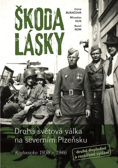 ŠKODA LÁSKY - DRUHÁ SVĚTOVÁ VÁLKA NA SEVERNÍM PLZEŇSKU