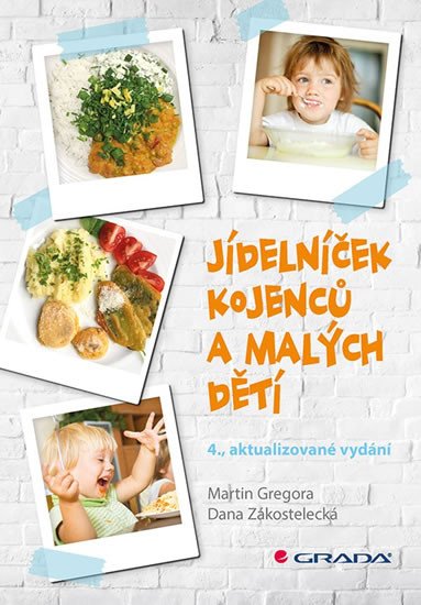 JÍDELNÍČEK KOJENCŮ A MALÝCH DĚTÍ /4. VYDÁNÍ/