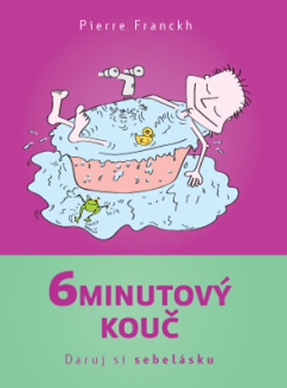 6MINUTOVÝ KOUČ DARUJ SI SEBELÁSKU