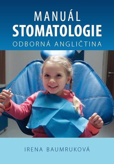 MANUÁL STOMATOLOGIE - ODBORNÁ ANGLIČTINA