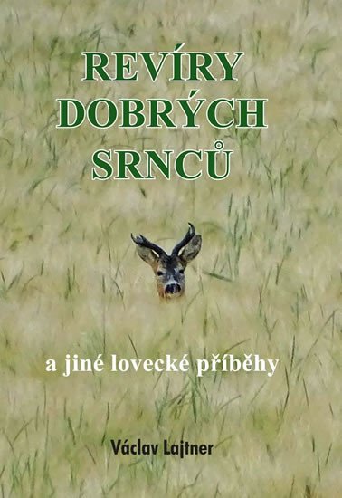 REVÍRY DOBRÝCH SRNCŮ A JINÉ LOVECKÉ PŘÍB