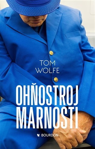 Obálka knihy OHŇOSTROJ MARNOSTI od autora Wolfe Tom