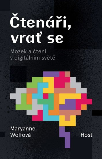 ČTENÁŘI, VRAŤ SE - MOZEK A ČTENÍ V DIGITÁLNÍM SVĚTĚ