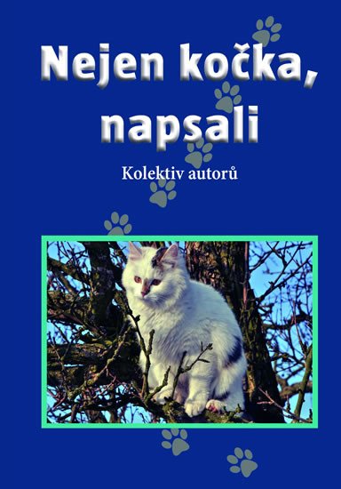 NEJEN KOČKA, NAPSALI